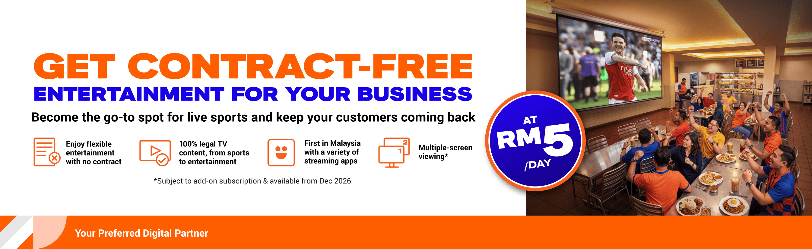 Get contract-free entertainment for your business at RM5/day